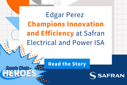 A Supply Chain Hero: Edgar Perez Champions Innovation and Efficiency at Safran Electrical and Power ISA