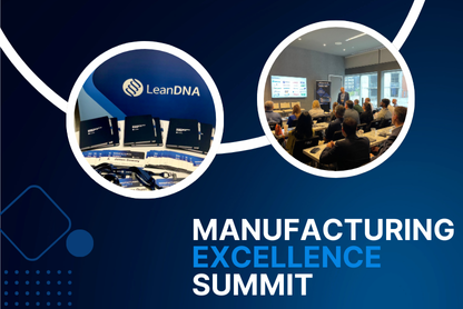 LeanDNA Hosts First Manufacturing Excellence Summit for Customers and Industry Leaders