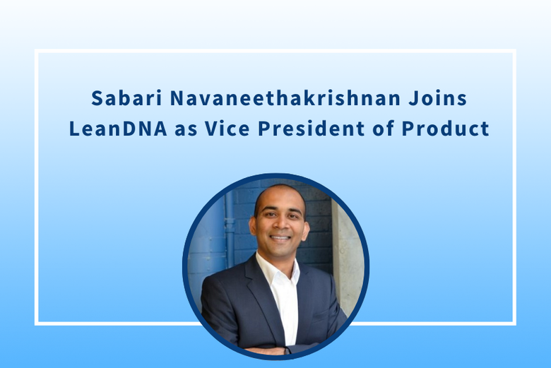 Sabari Navaneethakrishnan Joins LeanDNA as Vice President of Product