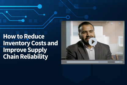 How to Reduce Inventory Costs and Improve Supply Chain Reliability with Real-Time Insights